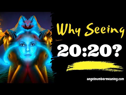 2020 Meaning Why Do I Keep Seeing 20:20 Everywhere 20 20 SECRETS