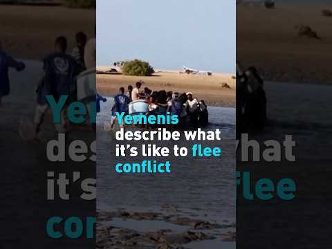 Yemenis describe what it's like to flee conflict