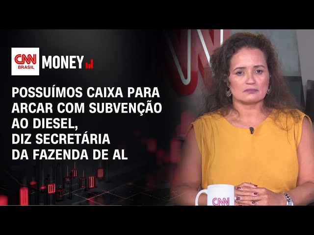 Possuímos caixa para arcar com subvenção ao diesel, diz secretária da Fazenda de AL | MONEY NEWS