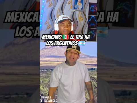 Sieck 🇲🇽 MEXICANO LE HACE TIRADERA PARA LOS ARGENTINOS 🇦🇷 #reaccion #argentinos #sieck #tiradera