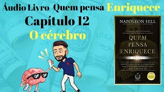 Quem pensa enriquece udio livro captulo 12 O crebro
