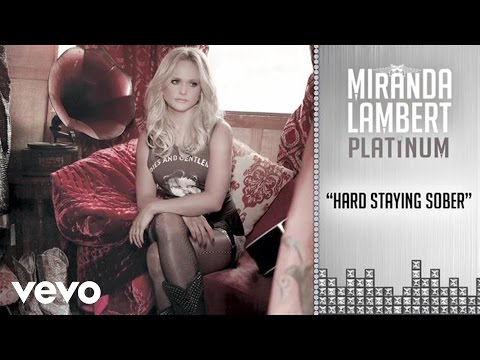 Miranda Lambert - Hard Staying Sober (Audio)