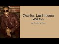 Charlie, Last Name Wilson by Charlie Wilson (Lyrics)