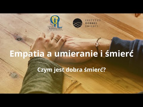 Czym jest dobra śmierć? - Anja Franczak | Empatia a umieranie i śmierć