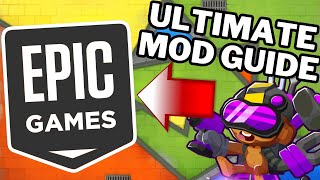 How to MOD BLOONS TD 6 on EPIC GAMES!