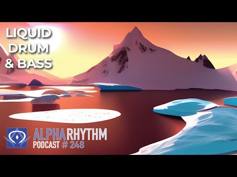 Alpha Rhythm Drum & Bass Podcast LIVE (Episode 248)