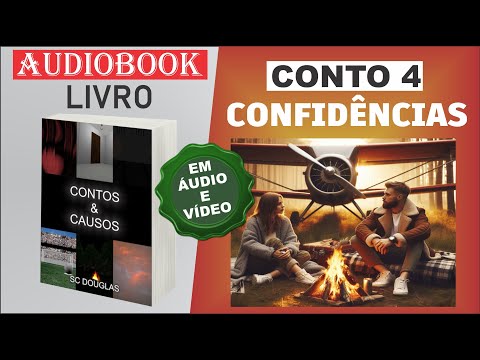 [AUDIOBOOK] Livro Contos & Causos (SC Douglas) ? Conto 4 / 6 : Confidncias