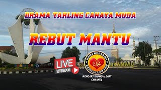 Download lagu REBUT MANTU # DRAMA TARLING CAHAYA MUDA mp3