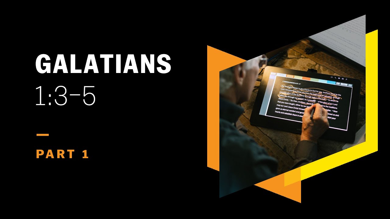 The Glory of Grace and Peace: Galatians 1:3–5, Part 1