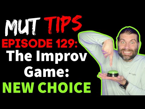The Game of New Choice - MUT Improv Tips #129