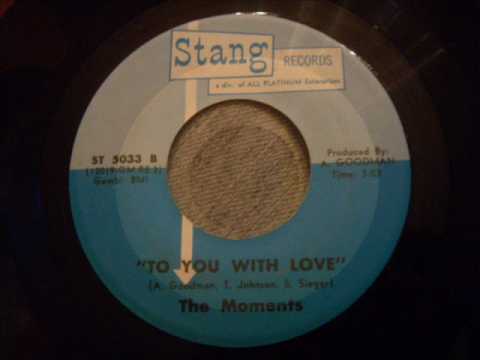 The Moments - To You With Love - Beautiful soul ballad (Early Ray, Goodman and Brown)
