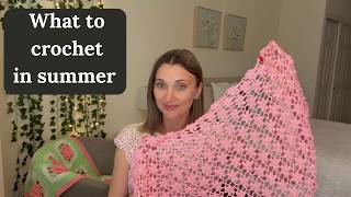 What to Crochet This Summer? My Top 6 Picks, plus 2 I'd Skip