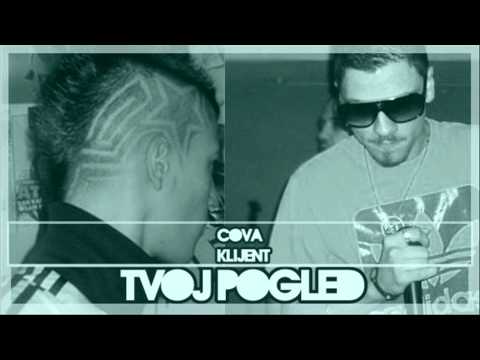 Cova ft. Klijent - Tvoj Pogled [2012]