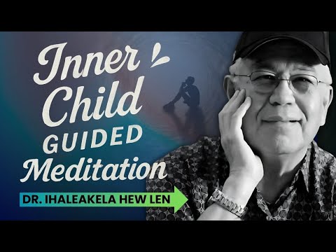 Inner Child Healing Meditation Dr. Hew Len | ORIGINAL Ho'Oponopono