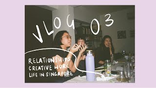Vlog 3: Relationships | Creative Work | Life in Singapore