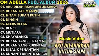 Download lagu OM ADELLA FULL ALBUM TERBARU 2026 || AKU DILAHIRKAN UNTUK SIAPA - nurma paejah | DANGDUT FULL ALBUM mp3 Download lagu OM ADELLA FULL ALBUM TERBARU 2026 || AKU DILAHIRKAN UNTUK SIAPA - nurma paejah | DANGDUT FULL ALBUM mp3