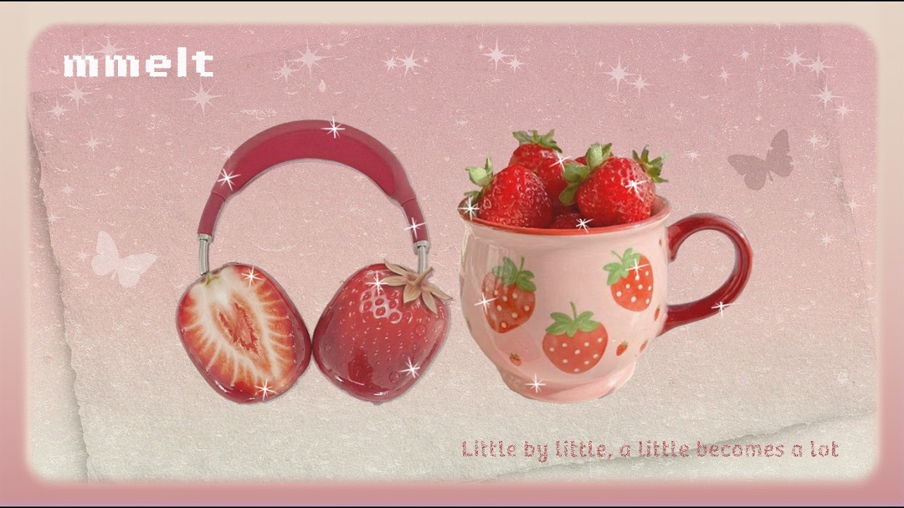 Playlist 🎧 Little by little, a little becomes a lot. 🍓 Strawberry Headphones for Deep Focus & Study.