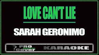 Love Can&#39;t Lie - SARAH GERONIMO (KARAOKE)