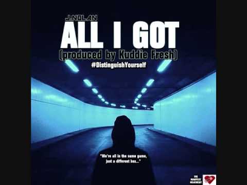 J.Nolan - All I Got (prod. Kuddie Fresh)