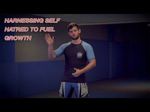 If You Deal with Self Hatred Use it as a Fuel for Growth but Don't Let it Consume You