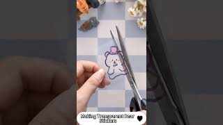 Making Transparent Bear Stickers | DIY Transparent Sticker | Sticker Paper | Sticker Vinyl#stickers