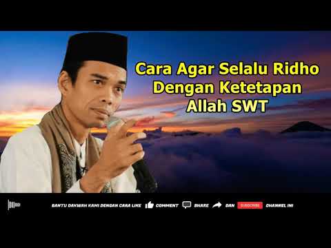 Cara Agar Selalu Ridho Dengan Ketetapan Allah SWT - Ceramah Ustadz Abdul Somad