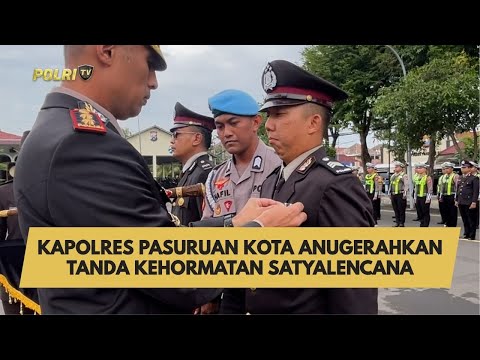 KAPOLRES PASURUAN KOTA ANUGERAHKAN TANDA KEHORMATAN SATYALENCANA
