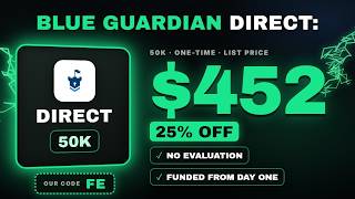 Blue Guardian Futures Direct Explained: No Evaluation, 25% Off With Code FE & Ou