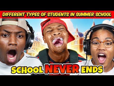 SUMMER SCHOOL IS THE WORST! | Different types of Students in Summer School REACTION