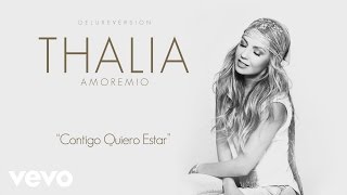 Thalía - Contigo Quiero Estar (Cover Audio)