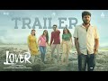 Lover - Trailer | HDR | Manikandan | Sri Gouri Priya | Kanna Ravi | Sean Roldan | Prabhuram Vyas