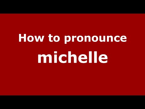 How to Pronounce Michelle - PronounceNames.com