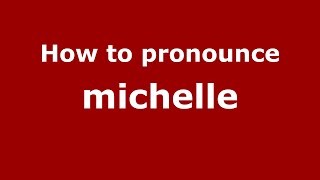 How to pronounce Michelle