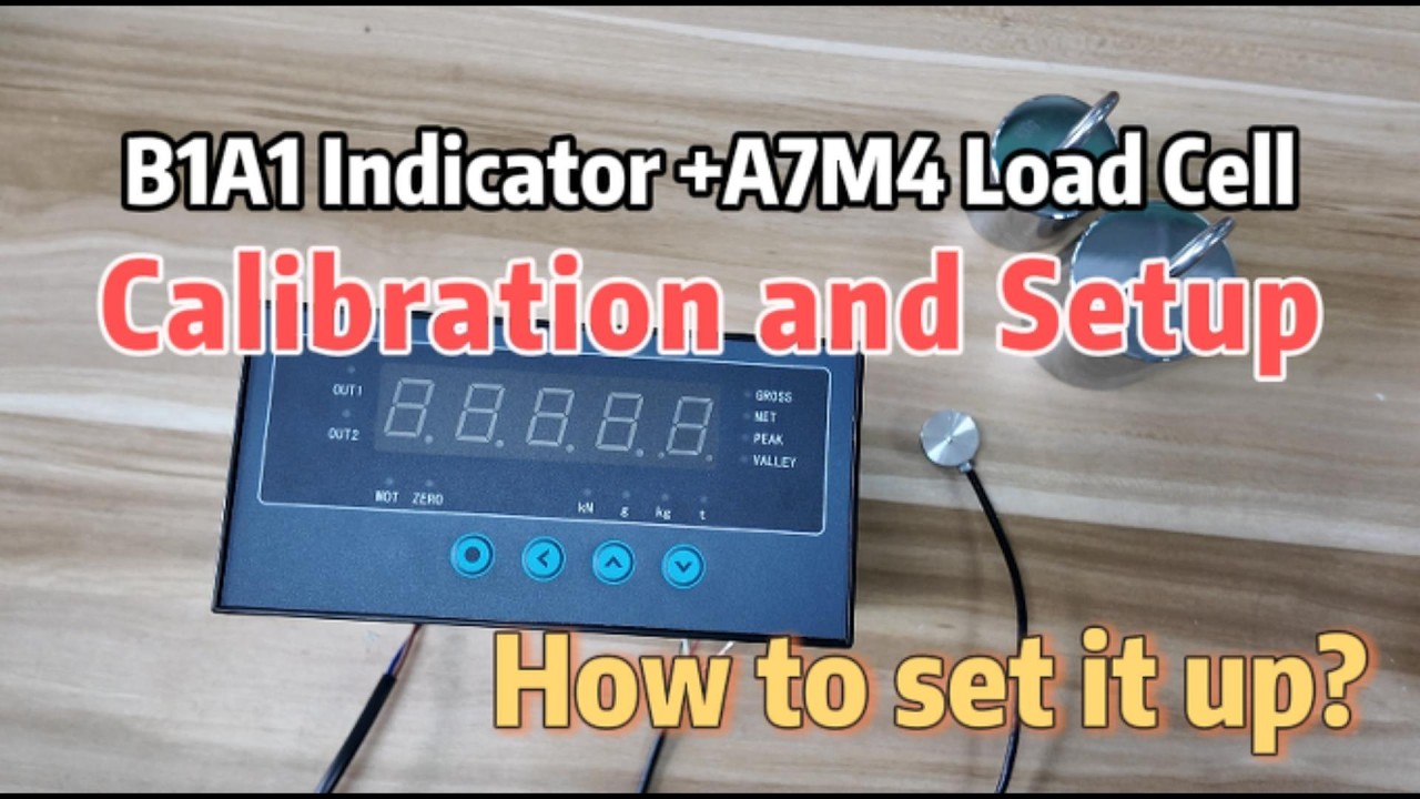 B1A1 Indicator +A7M4 Load Cell Calibration and Setup Tutorial
