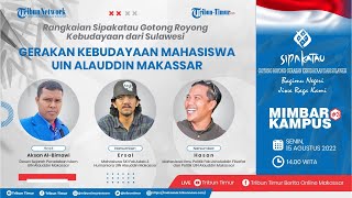 🔴 LIVE SIPAKATAU, MIMBAR KAMPUS #3: Gerakan Kebudayaan Mahasiswa UIN Alauddin Makassar