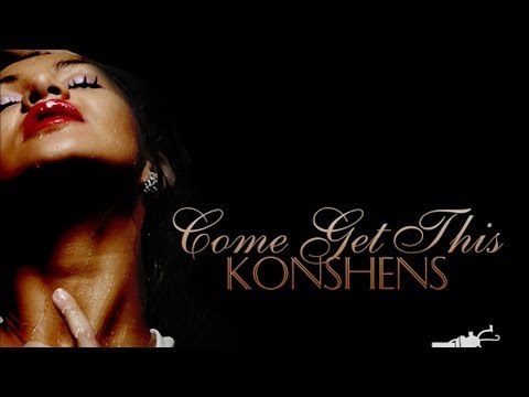 Konshens - Come Get This (Raw) [DUI Riddim] February 2014