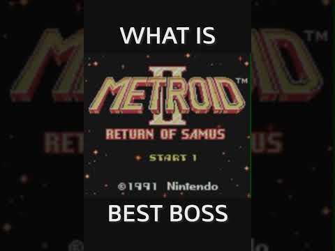 What is Metroid 2: Return of Samus Best Boss?