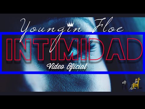 Youngin Floe - Intimidad (Video Oficial)