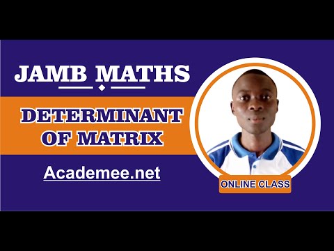 DETERMINANTS OF SQUARE MATRIX - JAMB Maths Online Class (Part 4)