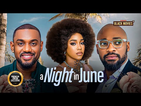 A NIGHT IN JUNE  (EDDIE WATSON, EMEM INYANG, DEZA THE GREAT, ALEX CROSS) Latest Nigerian Movie 2024