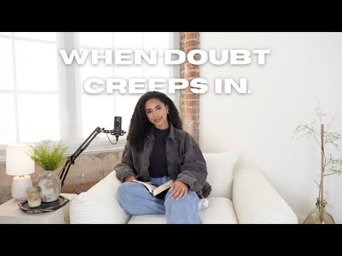 Choosing God Over Your Fears | How Doubt Can Strengthen Your Faith