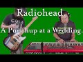 Radiohead - A Punchup At A Wedding (Cover by Joe Edelmann and Taka)