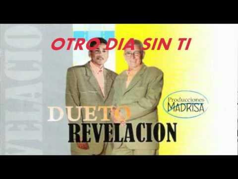 OTRO DIA SIN TI.-DUETO REVELACION.
