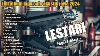 Download lagu Full album LESTARI - FULL ALBUM LAGU CAFE AKUSTIK JAWA TERBARU 2024 mp3 Download lagu Full album LESTARI - FULL ALBUM LAGU CAFE AKUSTIK JAWA TERBARU 2024 mp3