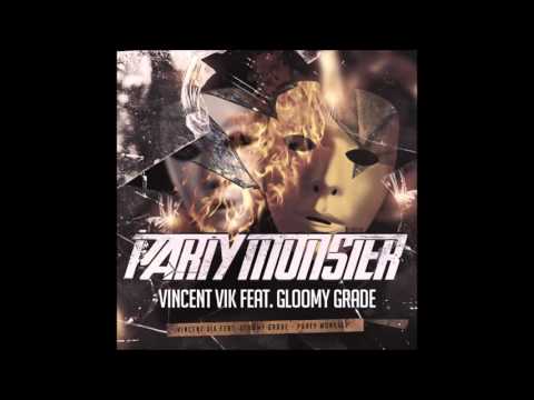 Vincent Vik Ft. Gloomy Grade - Party Monster (Luke Hudson Remix)
