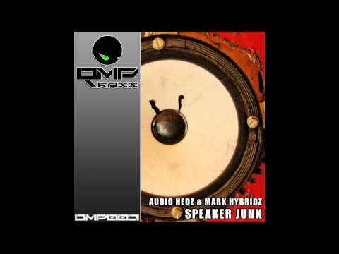 Audio Hedz, Mark HybridZ - Speaker Junk (Original Mix) [OMPTraxx]