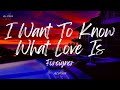 Foreigner I Want To Know What Love Is Lyrics