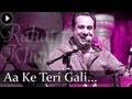 Aa Ke Teri Gali - Rahat Nusrat Fateh Ali Khan - Best Qawwali Songs