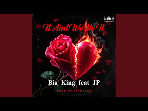 IT AIN'T WORTH IT (feat. JP)