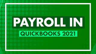 How to Use Payroll in QuickBooks 2021 - Payroll QuickBooks Tutorial